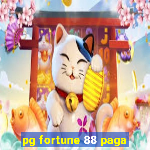 pg fortune 88 paga